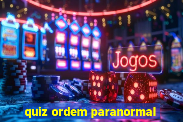 quiz ordem paranormal